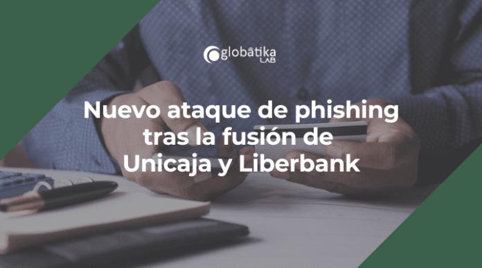 Nuevo ataque de phishing tras la fusion de Unicaja y Liberbank-Peritos Informaticos