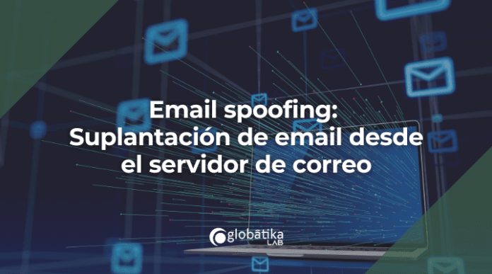 Email spoofing Suplantacion de email desde el servidor de correo-GlobatiKa Peritos Informaticos