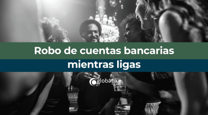 Robo de cuentas bancarias mientras ligas - peritos informaticos