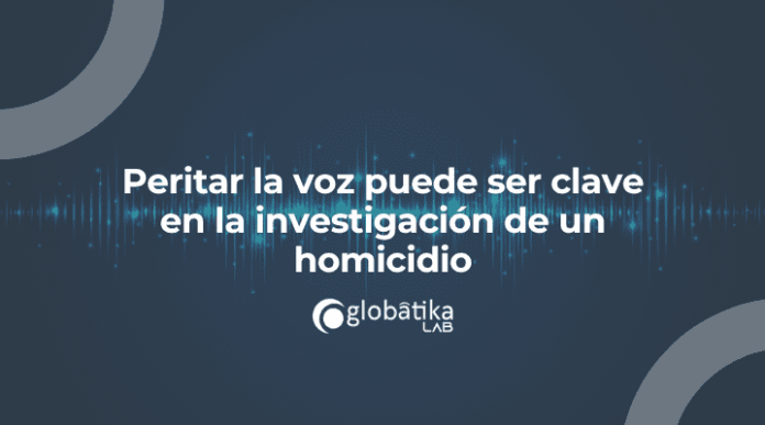 Peritar la voz puede ser clave en la investigación de un homicidio