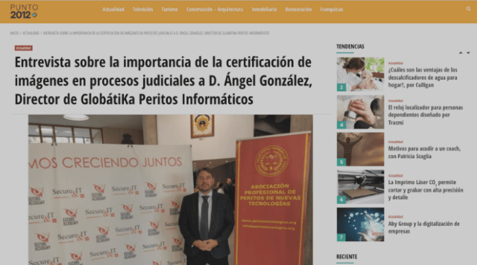 Entrevista sobre la importancia de la certificacion de imagenes en procesos judiciales a D Angel Gonzalez Director de GlobatiKa Peritos Informaticos Entrevista sobre la importancia de la certificación de imágenes en procesos judiciales a D. Ángel González, Director de GlobátiKa Peritos Informáticos