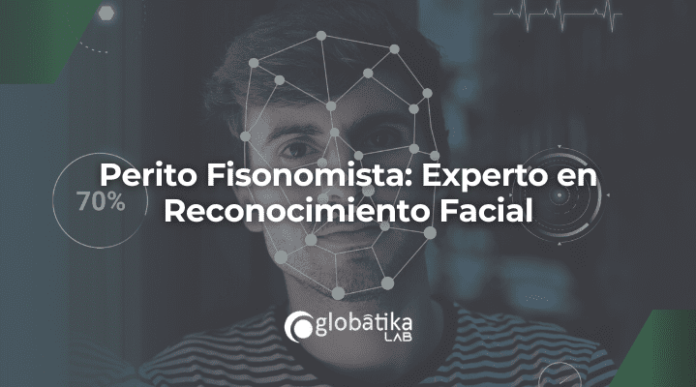 Perito Fisonomista: Experto en Reconocimiento Facial