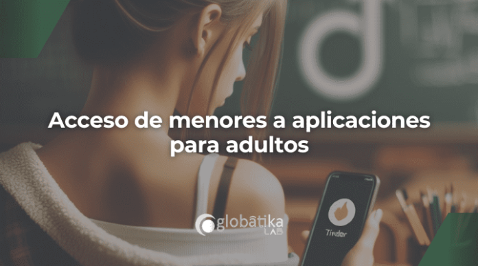 Acceso de menores a aplicaciones para adultos - GlobatiKa Peritos Informaticos Acceso de menores a aplicaciones para adultos