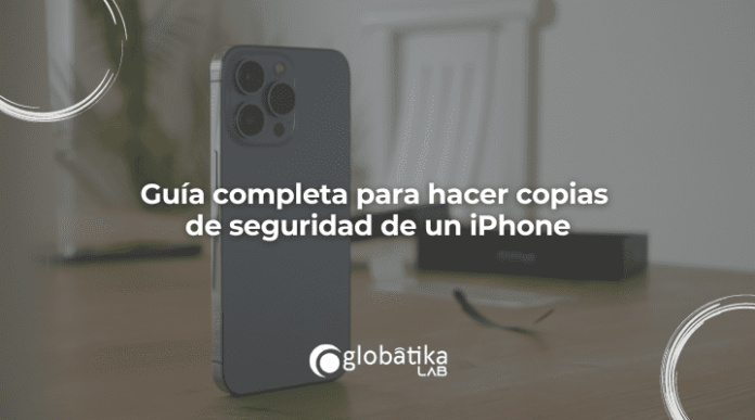 Guia completa para hacer copias de seguridad de un iPhone-GlobatiKa Peritos Informaticos