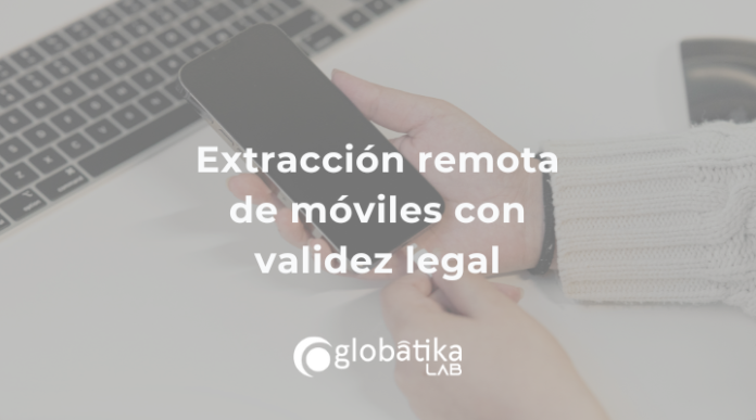 extraccion-remota-de-moviles-con-validez-legal
