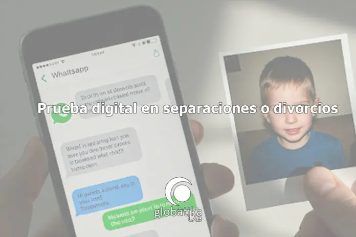Prueba-digital-en-separaciones-o-divorcios-GlobatiKa-Peritos-Informaticos